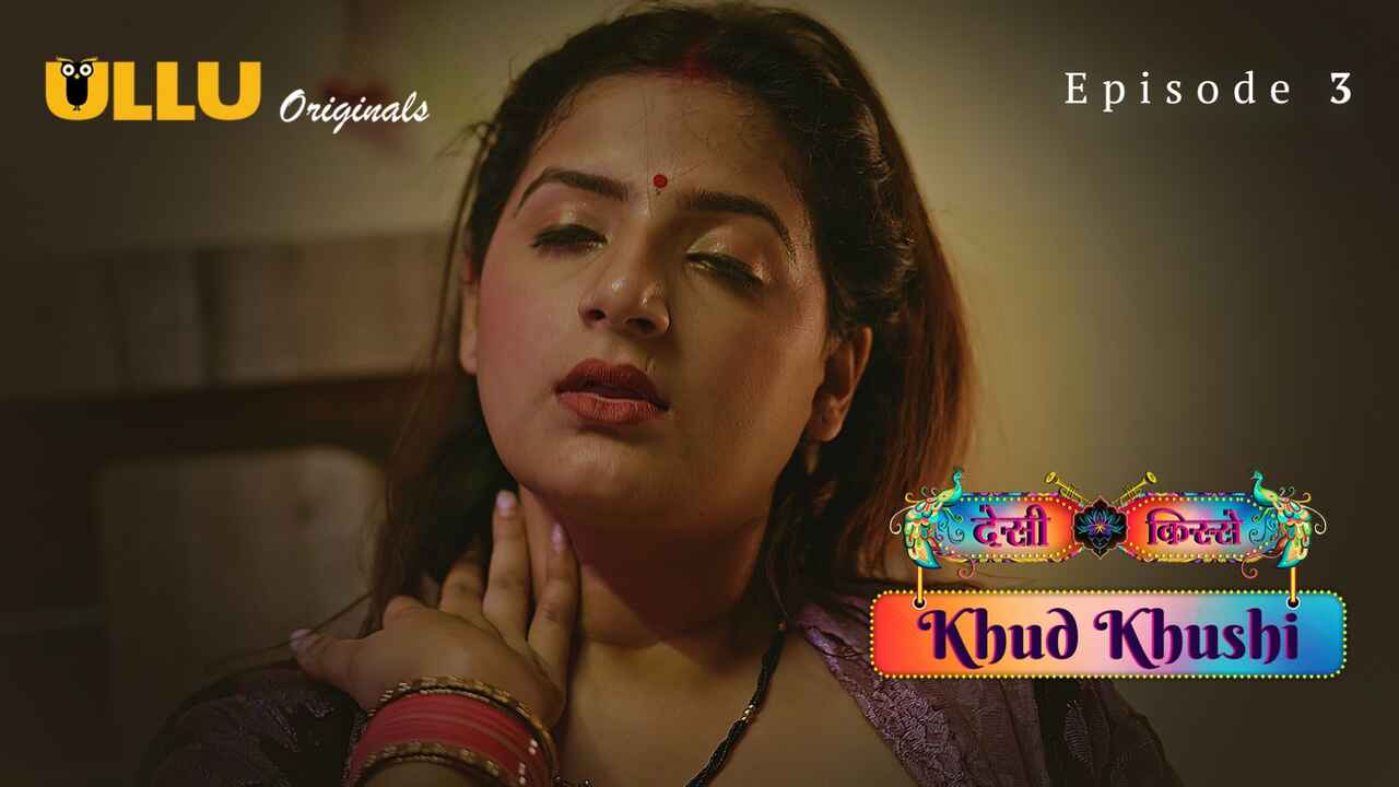 Khud Khushi Ullu Originals Hindi Porn Web Series Episode 3